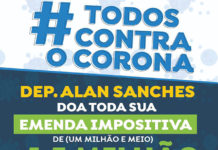 Deputado Alan Sanches doa toda sua emenda impositiva, orçada em 1,5 milhões, ao Estado para contenção do coronavírus