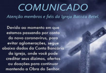Em face do coronavírus, Igreja Betel promove cultos “on line” e disponibiliza, aos fieis, dados bancários para depósitos de dízimos, ofertas e doações: S.A.JESUS
