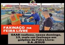 SAAB realizou, nesse domingo, 13, mais um faxinaço em galpões da Feira Livre: S.A.JESUS