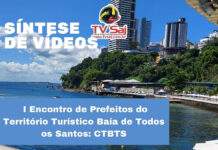 SÍNTESE, EM VÍDEO, do I Encontro de Prefeitos do Território Turístico Baía de Todos os Santos: CTBTS