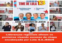 Lideranças regionais afinam os ponteiros visando sucesso da chapa encabeçada por Lula: S.A.JESUS