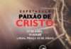 População será contemplada com o Espetáculo “Paixão de Cristo”, nessa 6a., 07, em Muniz Ferreira
