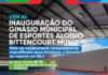 Prefeitura de Santo Antônio de Jesus realizará inauguração do novo Ginásio Municipal de Esportes Aloísio Bittencourt Muniz
