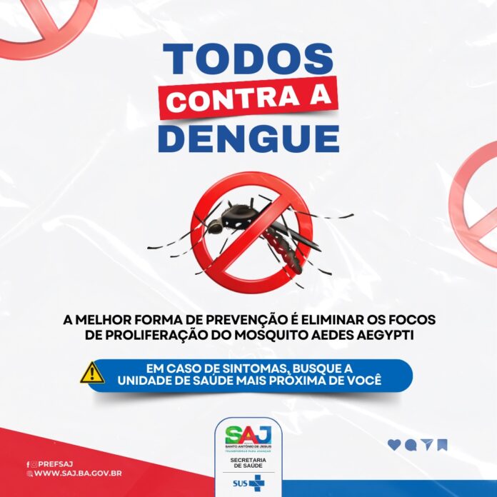 SAJ: Prefeitura, através da Secretaria de Saúde (SMS), adverte a população sobre prevenção da Dengue – Prefeitura de Santo Antônio de Jesus - BA