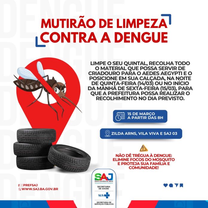 SAJ: Prefeitura convida população para participar de mutirão de limpeza contra a Dengue – Prefeitura de Santo Antônio de Jesus - BA