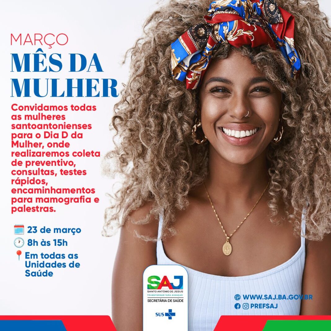 SAJ: Prefeitura realizará, através da Secretaria de Saúde (SMS), dia SAJ: Prefeitura realizará, através da Secretaria de Saúde (SMS), dia D para todas as mulheres – Prefeitura de Santo Antônio de Jesus - BA