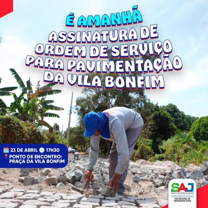 Prefeitura realizará assinatura da ordem de serviço para pavimentação da Vila Bonfim – Prefeitura de Santo Antônio de Jesus - BA