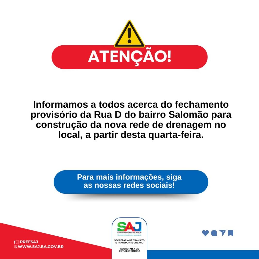 SAJ: Prefeitura informa acerca de fechamento da Rua D, do SAJ: Prefeitura informa acerca de fechamento da Rua D, do Bairro Salomão, para início da obra de drenagem – Prefeitura de Santo Antônio de Jesus - BA