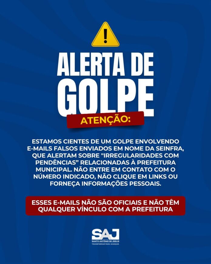 SAJ: Prefeitura alerta a população sobre tentativa de golpe utilizando o nome da Secretaria de Infraestrutura – Prefeitura de Santo Antônio de Jesus - BA